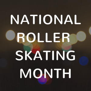 nationalroller-skatingmonth